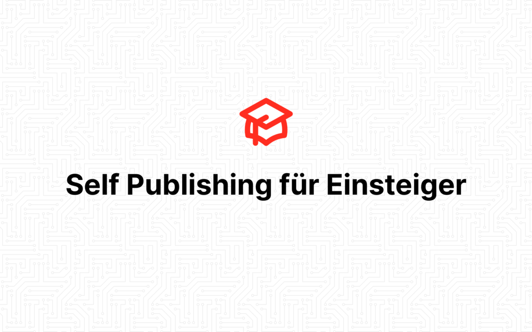 Self Publishing für Einsteiger